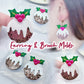 Layered Christmas Pudding with Holly Berries Dangle Earring & Brooch Molds